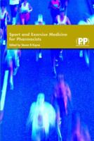 Sport And Exercise Medicine For Pharmacists 0853696004 Book Cover