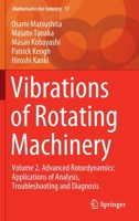 Vibrations of Rotating Machinery: Volume 2. Advanced Rotordynamics: Applications of Analysis, Troubleshooting and Diagnosis 4431554521 Book Cover