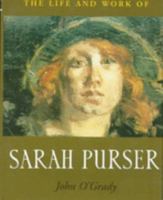 The Life and Work of Sarah Purser 1851822410 Book Cover