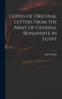 Copies of Original Letters From the Army of General Bonaparte in Egypt B0BQRS8QW3 Book Cover