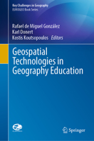 Geospatial Technologies in Geography Education (Key Challenges in Geography) 3030177823 Book Cover