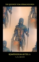 Die Legende vom Hermunduren: Kompendium ab Teil 11 (German Edition) 3347036697 Book Cover