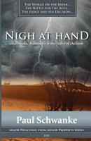 Nigh at Hand : Multitudes, Multitudes in the Valley of Decision 1974440249 Book Cover