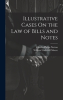 Illustrative Cases On the Law of Bills and Notes 102160836X Book Cover