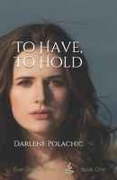 To Have to Hold 0995951810 Book Cover