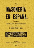 La masonería en España (Spanish Edition) 8497611993 Book Cover