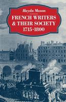 French Writers and Their Society 1715-1800 1349046620 Book Cover