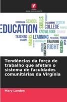 Tendências da força de trabalho que afetam o sistema de faculdades comunitárias da Virgínia 6209280528 Book Cover
