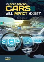 How Self-Driving Cars Will Impact Society 1682824977 Book Cover