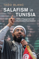 Salafism in Tunisia: Political Engagement and the Advent of Post-Salafism (Cambridge Middle East Studies) 1009855972 Book Cover