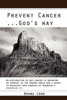 Prevent Cancer ... God's Way 0983030405 Book Cover