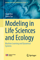 Modeling in Life Sciences and Ecology: Machine Learning & Dynamic System (Springer Asia Pacific Mathematics Series, 4) 9819510376 Book Cover