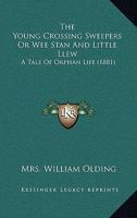 The Young Crossing Sweepers: Or Wee Stan and Little Llew 1165140500 Book Cover