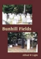 Bunhill Fields: Written in Honour and to the Memory of the Many Saints of God Whose Bodies Rest in This Old London Cemetry: Volumes I & II 1899003967 Book Cover