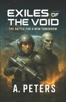 Exiles of the Void: The Battle for a New Tomorrow B0DY62T1Z6 Book Cover
