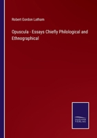 Opuscula - Essays Chiefly Philological and Ethnographical 3375101449 Book Cover