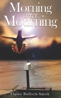 Morning After Mourning 1951941373 Book Cover