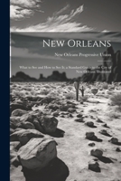 New Orleans; What to see and how to see it; a Standard Guide to the City of New Orleans. Illustrated 1021938246 Book Cover