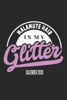 Malamute Hair Is My Glitter Calender 2020: Funny Cool Alaskan Malamute Pocket Calender 2020 Monthly & Weekly Planner - 6x9 - 128 Pages. Cute Gift For All Moms, Mothers, New Pet Owners, Enthusiasts, Fa 1677491175 Book Cover