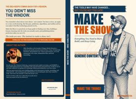 Make the Show: How to Start a Podcast, Build a Real Audience, and Make a Show Worth Coming Back To B0HBS2X6N9 Book Cover