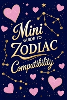 Mini Guide to Zodiac Compatibility: Understand Every Match, From Aries to Pisces B0FH2NRXYV Book Cover
