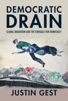 Democratic Drain: Global Migration and the Struggle for Democracy 1009726919 Book Cover
