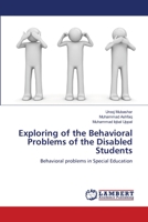 Exploring of the Behavioral Problems of the Disabled Students: Behavioral problems in Special Education 365913662X Book Cover