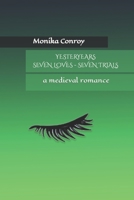 YESTERYEARS, seven loves - seven trials: a medieval romance B0CFZMHCFT Book Cover
