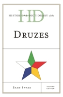 Historical Dictionary of the Druzes (Historical Dictionaries of Peoples and Cultures) 1442246162 Book Cover