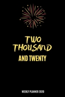 Weekly Planner 2020: Schedule / Appointment / Habit Tracker / To-Do List / Calendar / Agenda / 6 x 9 Size With Firework Cover To Make 2020 Your Most Organized Year Ever! 1673948170 Book Cover