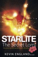 Starlite - The Secret Lomi: Discovering the Sacred Touch of Aloha 1909623148 Book Cover