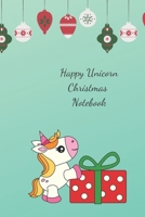 Happy Unicorn Christmas Notebook 1693895633 Book Cover