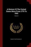 A History Of The United States Navy From 1775 To 1902, Volume 3... - Primary Source Edition 1017230951 Book Cover