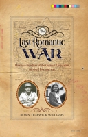 The Last Romantic War 1735061131 Book Cover