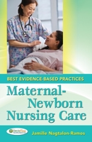Maternal-Newborn Nursing Care: Best Evidence-Based Practices 0803622465 Book Cover