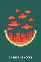 Carnet de Notes: La ville de la pastèque A5 ligné - 120 pages pour les gens à la mode (vert océanique) (French Edition) 1687848947 Book Cover