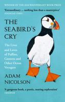 The Seabird’s Cry: The Lives and Loves of Puffins, Gannets and Other Ocean Voyagers 1250134188 Book Cover
