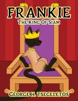 Frankie: The king of Siam 1955603383 Book Cover