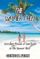 The Summer I Fell: Scorching Flames of Love Ignite in the Summer Heat B0C9S7M451 Book Cover