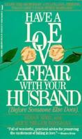 Have a Love Affair With Your Husband (Before Someone Else Does) 0312006063 Book Cover