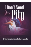 I Don't Need Your Pity: Collection of Sounds and Motions 978918512X Book Cover
