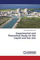 Experimental and Theoretical Study on the Liquid and Gas Jets 3659367729 Book Cover