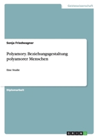 Polyamory. Beziehungsgestaltung Polyamorer Menschen 3656040281 Book Cover
