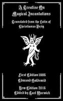 A Treatise of Magic Incantations 1540504158 Book Cover