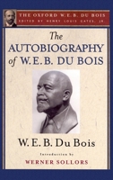 The Autobiography of W.E.B. Du Bois: A Soliloquy on Viewing My Life from the Last Decade of Its First Century 0717802345 Book Cover