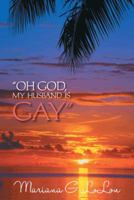Oh God, My Husband Is Gay 1481756761 Book Cover