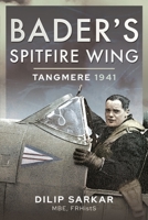 Bader’s Spitfire Wing: Tangmere 1941 1399017055 Book Cover