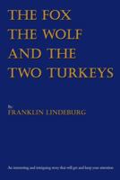 The Fox the Wolf & the Two Turkeys 1468574353 Book Cover