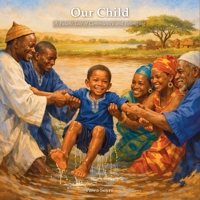 Our Child: A Fulani Tale of Community and Belonging (African Heritage Tales) 1996972014 Book Cover