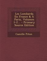 Les Lombards En France & À Paris, Volumes 1-2... - Primary Source Edition 1022636081 Book Cover